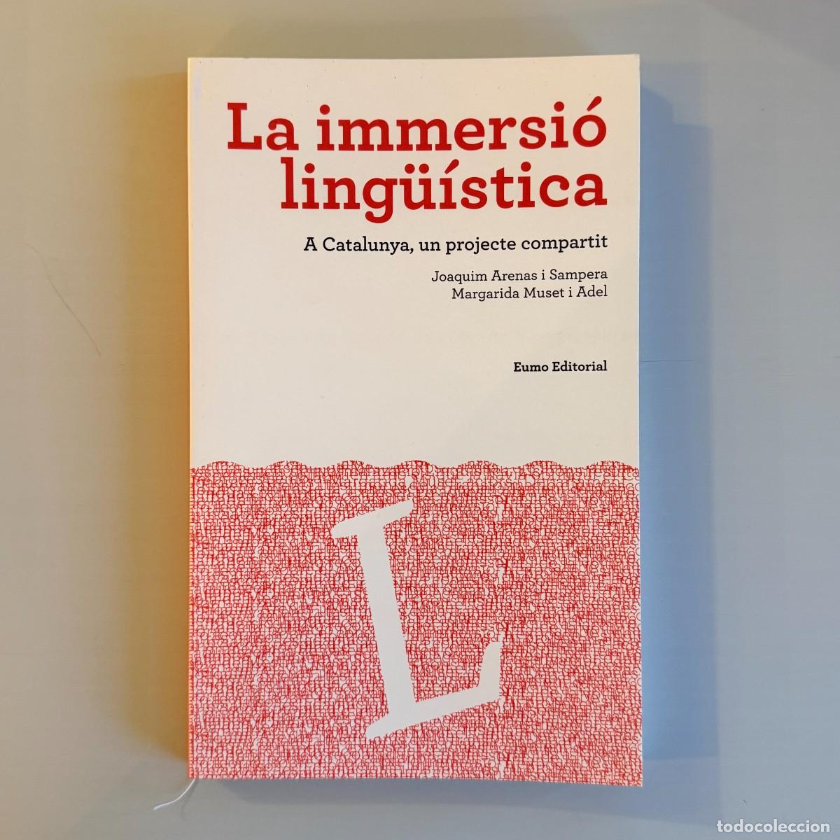 Libros de segunda mano: La immersi&oacute; ling&uuml;&iacute;stica a Catalunya - Arenas i Sampera, Muset i Adel - Eumo Editorial