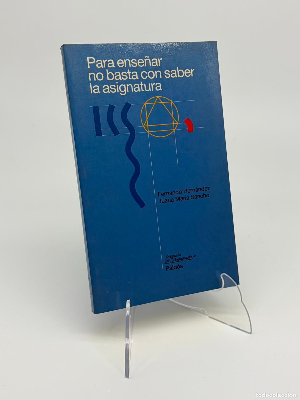 Libros de segunda mano: Para ense&ntilde;ar no basta con saber la asignatura // Fernando Hern&aacute;ndez // Juana Mar&iacute;a Sancho