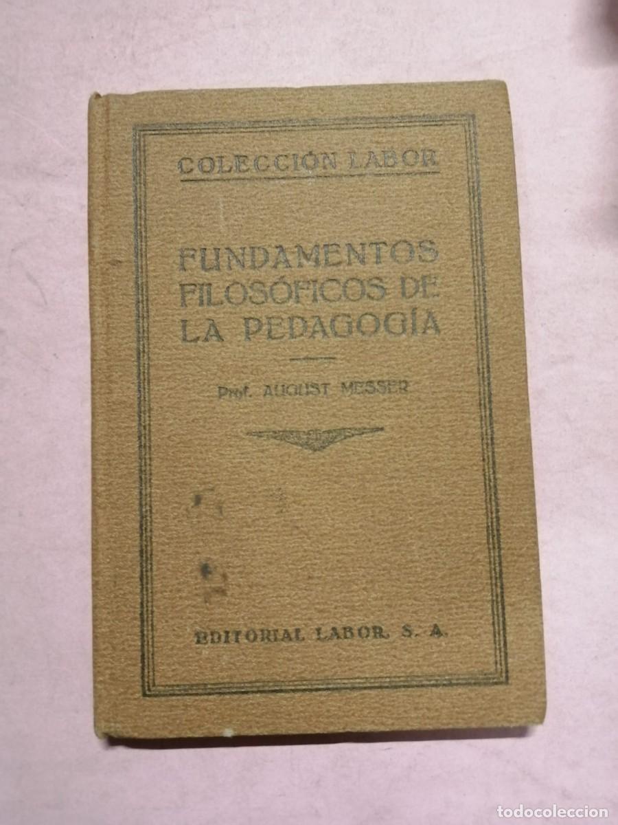 Libros de segunda mano: FUNDAMENTOS FILOSOFICOS DE LA PEDAGOGIA (PROF. AUGUST MESSER)