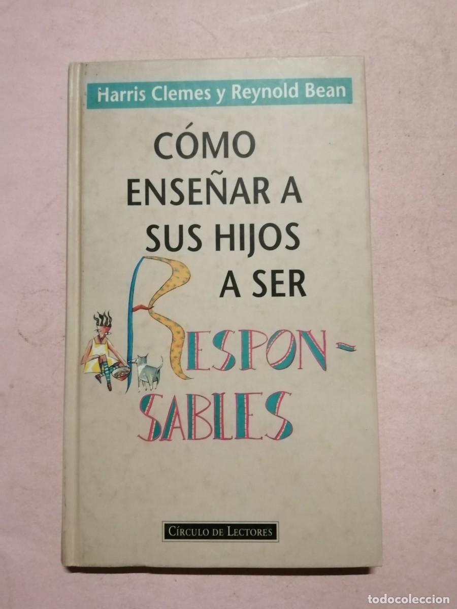 Libros de segunda mano: COMO ENSE&Ntilde;AR A TUS HIJOS A SER RERSPONSABLES (HARRIS CLEMENS - REGINALD BEAN)