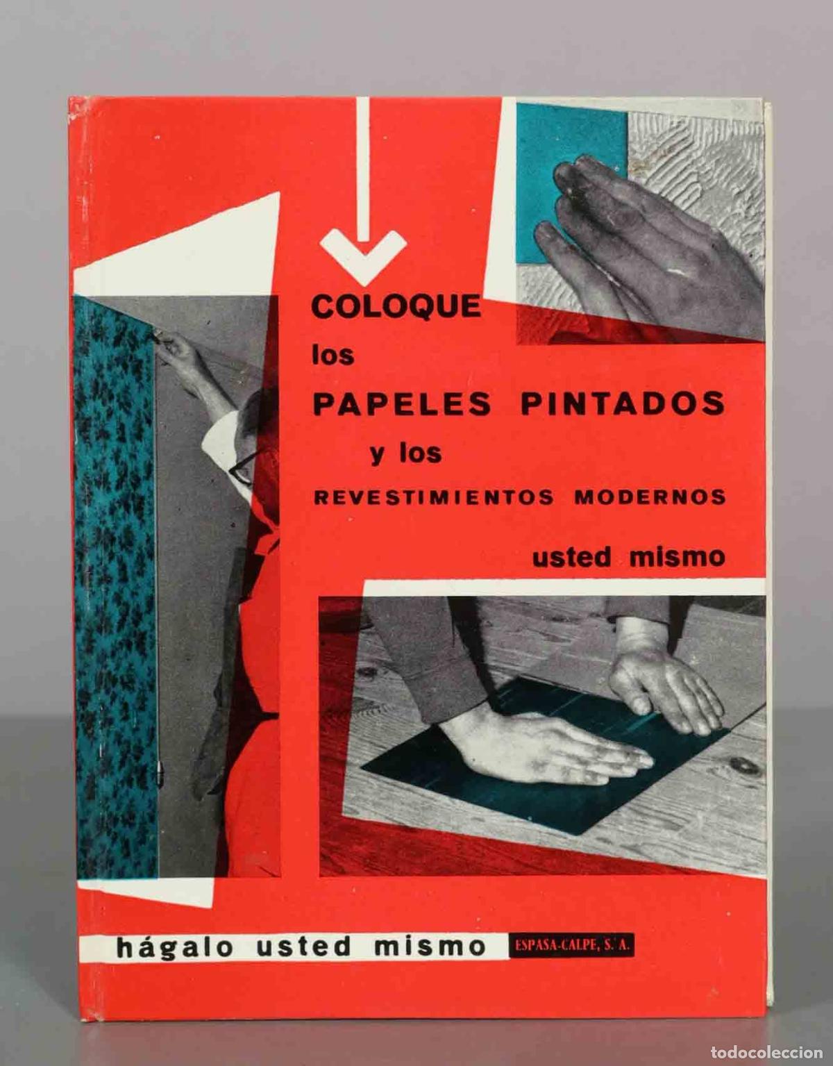 Libros de segunda mano: Coloque los papeles pintados y los revestimientos modernos usted mismo - H&aacute;galo usted mismo - Espasa