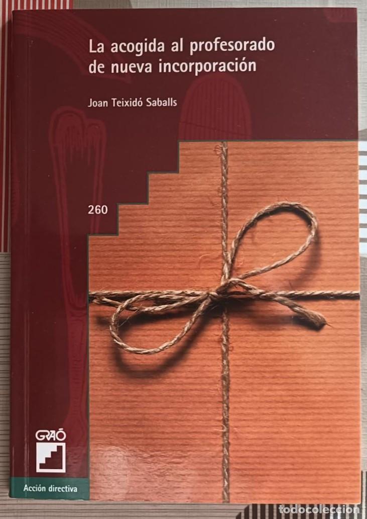 Libros de segunda mano: Joan Teixido Saball, La acogida al profesorado de nueva incorporaci&oacute;n, Gra&oacute;, 2009