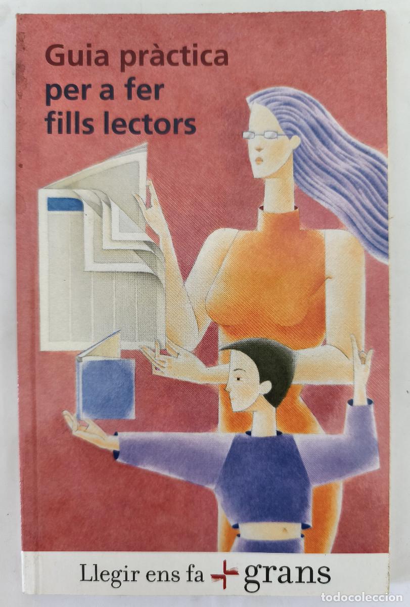 Libros de segunda mano: GUIA PR&Agrave;CTICA PER A FER FILLS LECTORS - Joan Carles Girb&eacute;s - Catal&agrave;