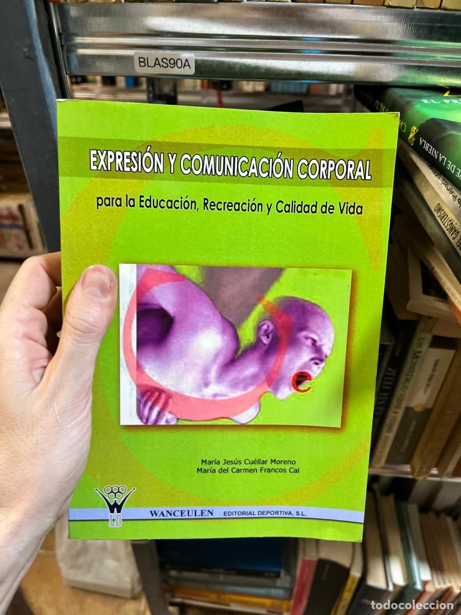 Libros de segunda mano: BLAS90A &ndash; Expresi&oacute;n y comunicaci&oacute;n corporal para la educaci&oacute;n, recreaci&oacute;n y calidad de vida &mdash; Mar&iacute;a