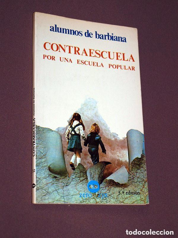Libros de segunda mano: CONTRAESCUELA. POR UNA ESCUELA POPULAR. Alumnos de Barbiana. Zero ZYX, Bilbao, 1978. +++