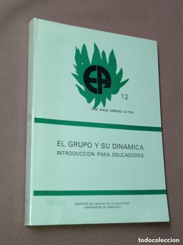 Libros de segunda mano: EL GRUPO Y SU DIN&Aacute;MICA. INTRODUCCI&Oacute;N PARA EDUCADORES. J. &Aacute;. GIM&Eacute;NEZ ALVIRA. Univ. de Zaragoza 1980
