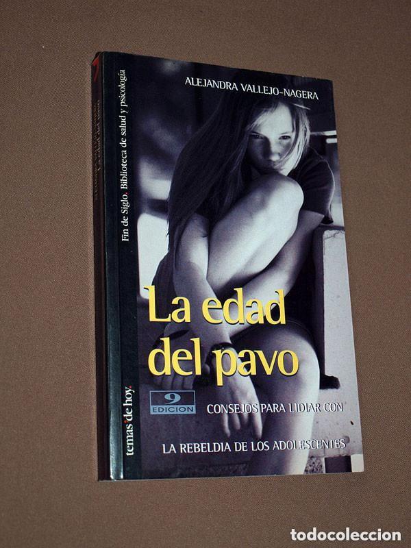 Libros de segunda mano: LA EDAD DEL PAVO. CONSEJOS PARA LIDIAR CON LA REBELD&Iacute;A DE LOS ADOLESCENTES. Alejandra VALLEJO-N&Aacute;GERA
