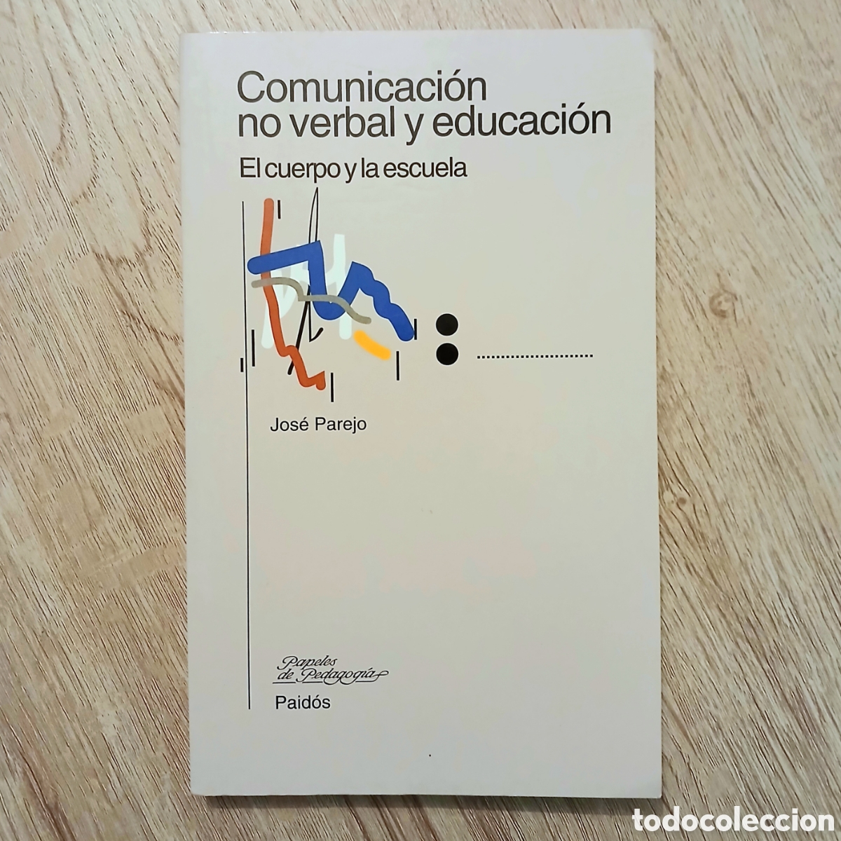 Libros de segunda mano: Comunicaci&oacute;n no verbal y educaci&oacute;n: El cuerpo y la escuela.