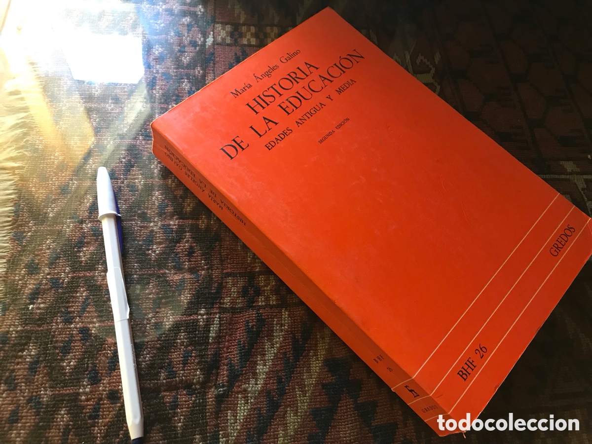 Second hand books: Historia de la Educaci&oacute;n. Mar&iacute;a &Aacute;ngeles Galino. Edades Antigua y Media. Gredos BHF 26