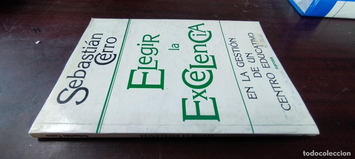 Libros de segunda mano: ELEGIR LA EXCELENCIA EN LA GESTION DE UN CENTRO EDUCATIVO / SEBASTIAN CERRO / ZUX30 / NARCEA