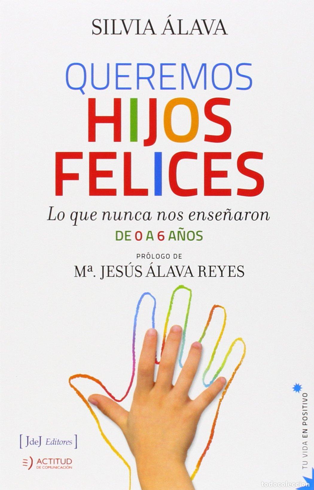 Libros de segunda mano: Queremos Hijos Felices: lo que nunca nos ense&ntilde;aron : de 0 a 6 a&ntilde;os (TU VIDA EN POSITIVO)