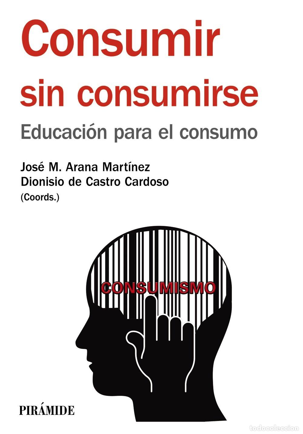Libros de segunda mano: Consumir sin consumirse: Educaci&oacute;n para el consumo (Manuales pr&aacute;cticos)