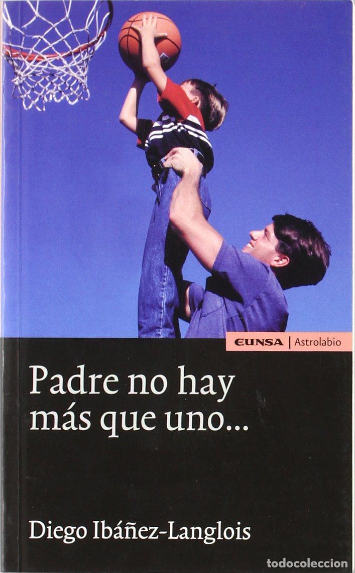 Libros de segunda mano: Padre no hay m&aacute;s que uno-- (Educaci&oacute;n)