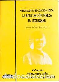 Libros de segunda mano: La educaci&oacute;n f&iacute;sico-deportiva en Rousseau
