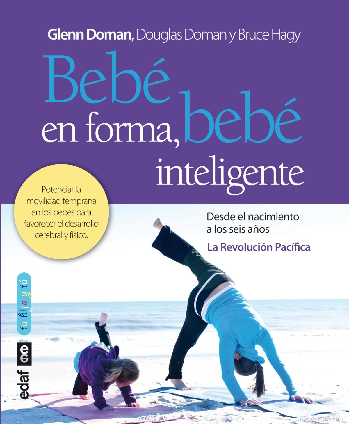 Libros de segunda mano: Beb&eacute; en forma, beb&eacute; inteligente: Potenciar la movilidad temprana en los beb&eacute;s para favorecer el desa