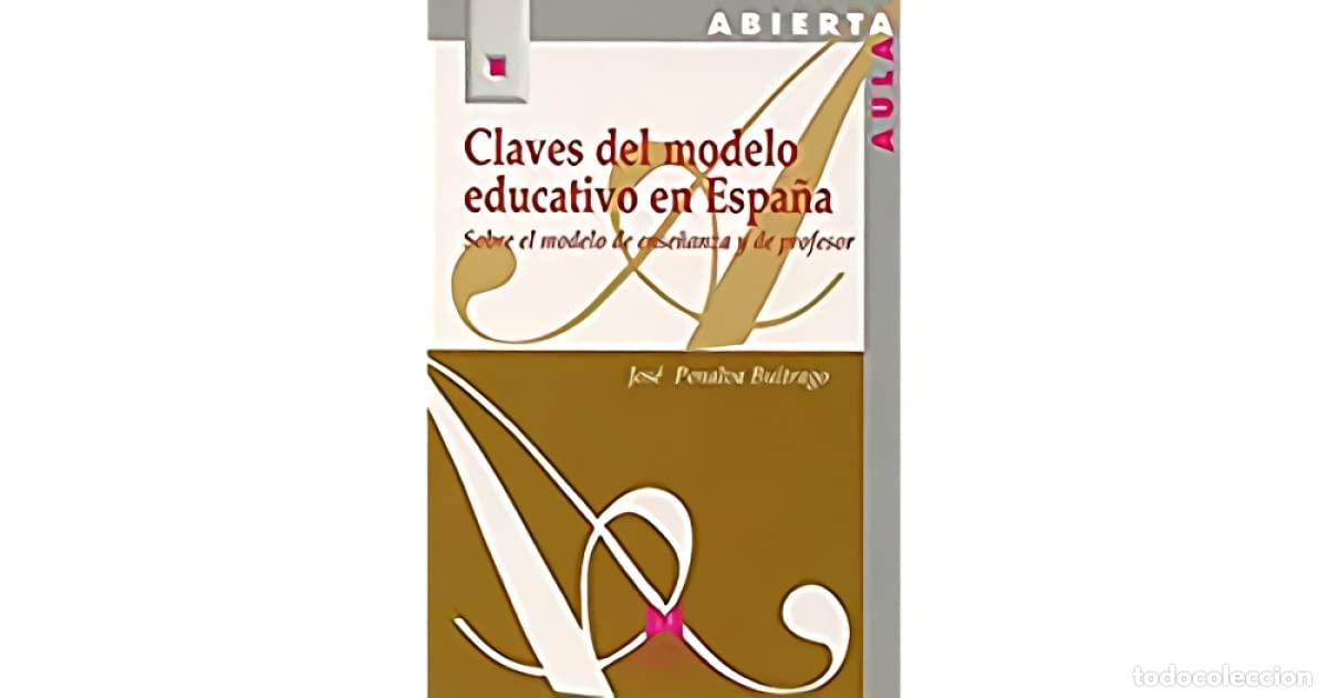 Libros de segunda mano: Claves del modelo educativo en Espa&ntilde;a; Sobre el modelo de ense&ntilde;anza y de profesor