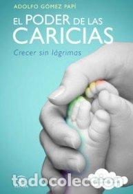 Libros de segunda mano: El poder de las caricias: Crecer sin l&aacute;grimas: 1 (Espasa Hoy)