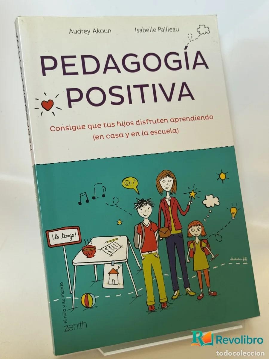 Libros de segunda mano: Pedagog&iacute;a Positiva - Audrey Akoun, Isabelle Pailleau