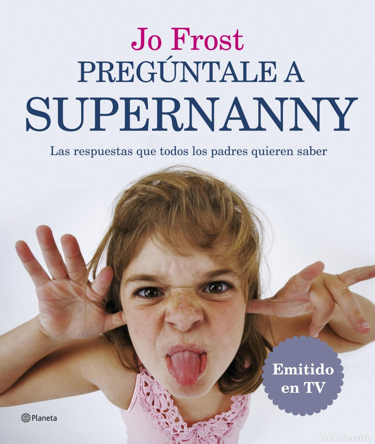 Libros de segunda mano: Preg&uacute;ntale a Supernanny: 1 (Planeta)