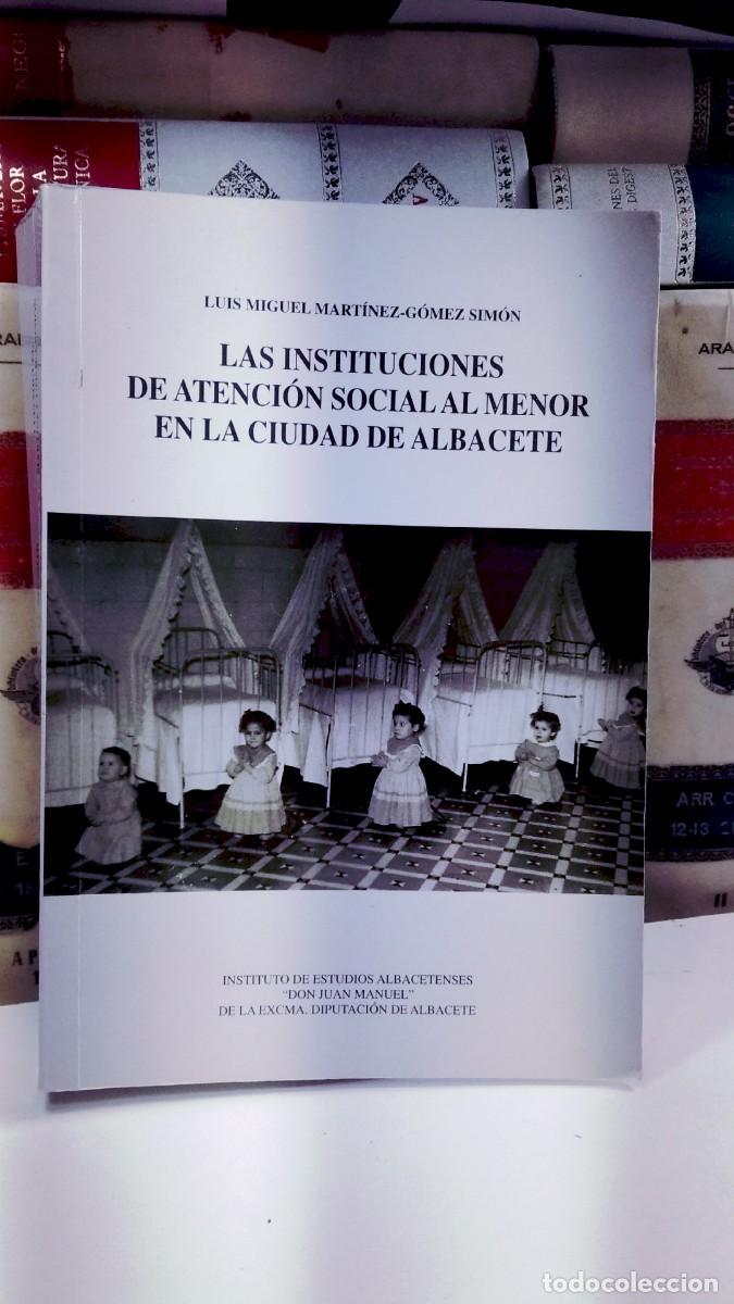 Libros de segunda mano: LAS INSTITUCIONES DE ATENCI&Oacute;N SOCIAL AL MENOR EN LA CIUDAD DE ALBACETE.