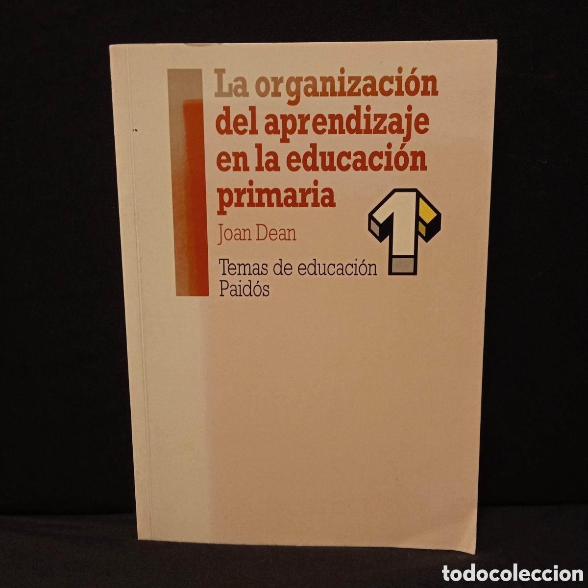 Libros de segunda mano: LA ORGANIZACI&Oacute;N DEL APRENDIZAJE EN LA EDUCACI&Oacute;N PRIMARIA - JOAN DEAN - PAID&Oacute;S 1993 #COL