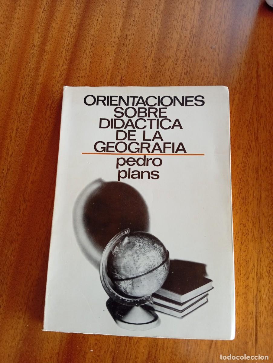 Libros de segunda mano: Orientaciones sobre la did&aacute;ctica de la Geograf&iacute;a. Pedro Plans