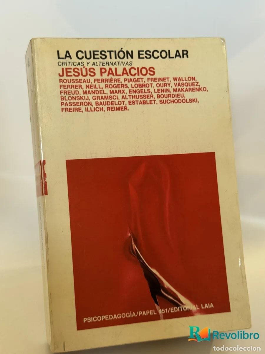 Libros de segunda mano: La Cuesti&oacute;n Escolar - Jes&uacute;s Palacios