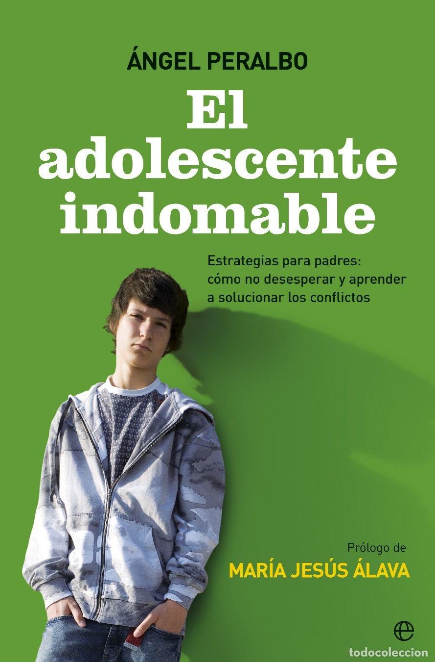 Libros de segunda mano: El adolescente indomable : estrategias para padres : c&oacute;mo no desesperar y aprender a solucionar los