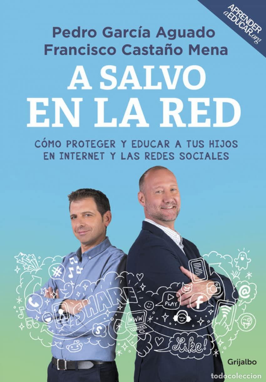 Libros de segunda mano: A salvo en la red: C&oacute;mo proteger y educar a tus hijos en Internet y las redes sociales (Divulgaci&oacute;n)