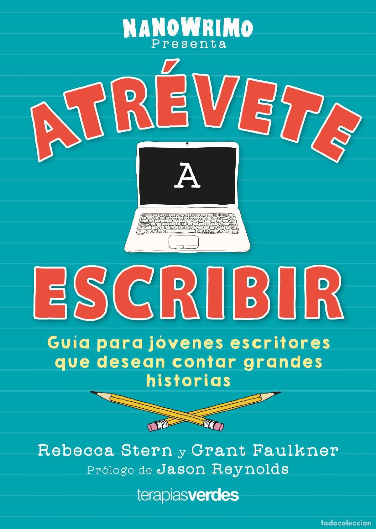 Libros de segunda mano: Atr&eacute;vete a escribir: Gu&iacute;a para j&oacute;venes escritores que desean contar grandes historias