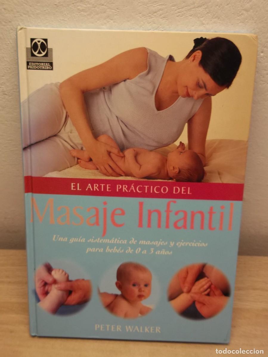 Libros de segunda mano: MASAJE INFANTIL. Una gu&iacute;a sistem&aacute;tica de masajes y ejercios para beb&eacute;s de 0 a 3 a&ntilde;os (Embarazo/Beb&eacute;s