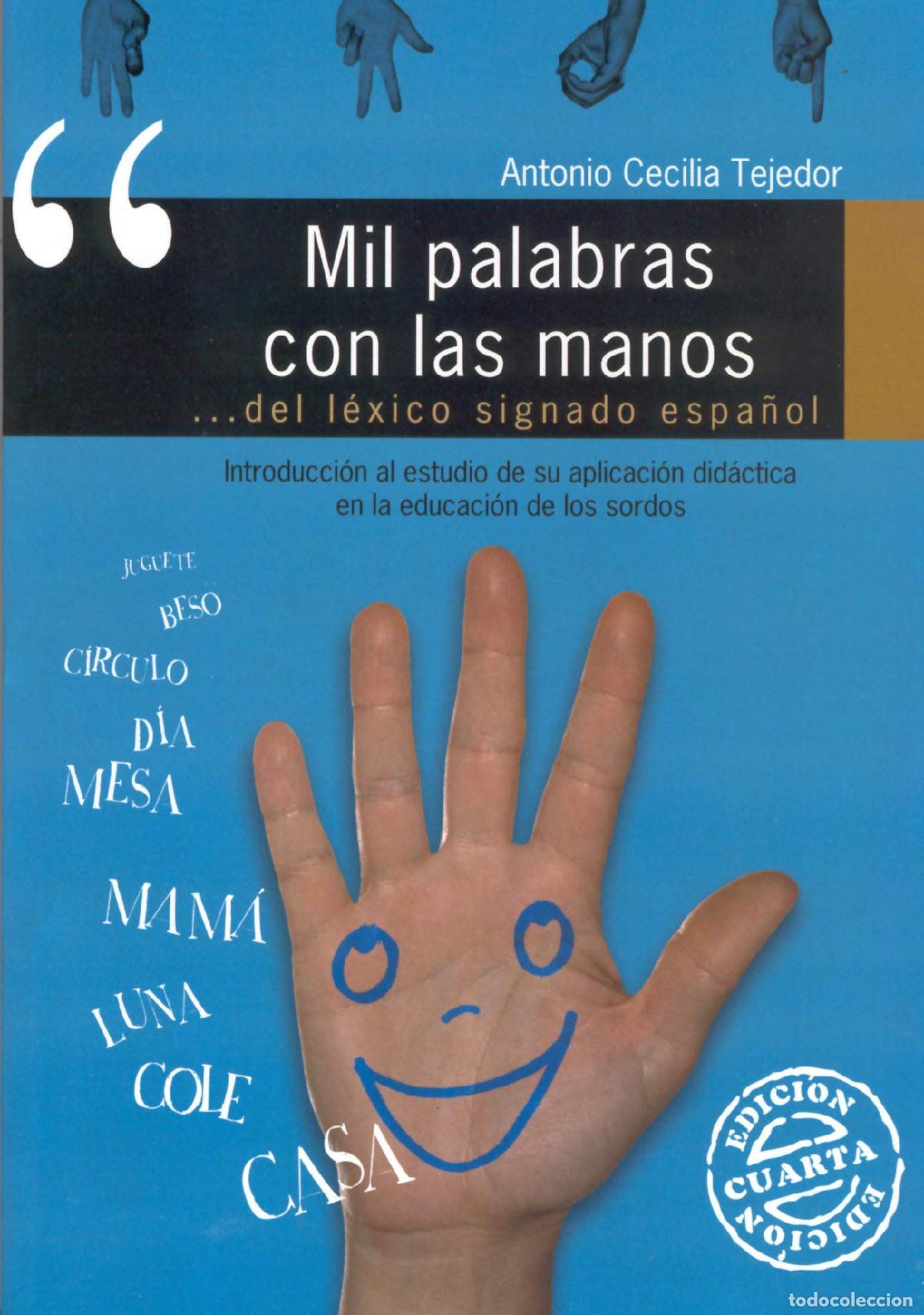 Libros de segunda mano: Mil Palabras con las Manos. Introducci&oacute;n al estudio de su aplicaci&oacute;n directa en la educaci&oacute;n de los