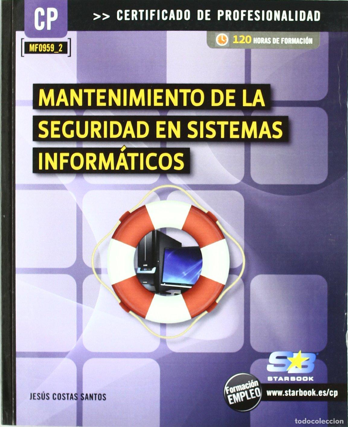 Libros de segunda mano: Mantenimiento de la seguridad en sistemas inform&aacute;ticos (MF0959_2) (EMPRESA)