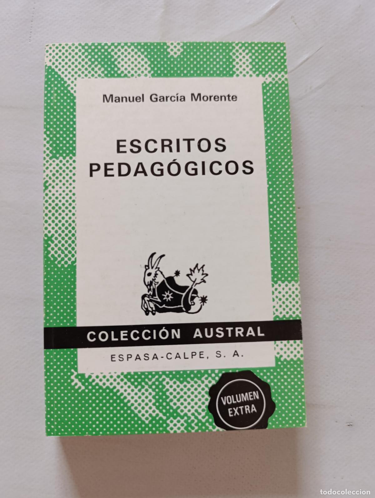 Libros de segunda mano: ESCRITOS PEDAGOGICOS - MANUEL GARCIA MORENTE - COLECCION AUSTRAL - ESPASA-CALPE (BW)