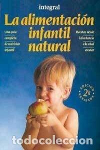 Libros de segunda mano: La alimentacion infantil natural: 017 (OTROS INTEGRAL)