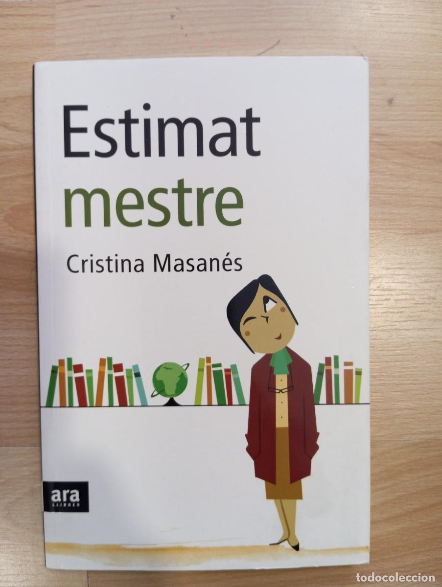 Libros de segunda mano: 'Estimat mestre'. Cristina Masan&eacute;s.