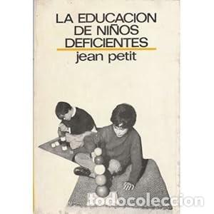 Libros de segunda mano: La educaci&oacute;n de ni&ntilde;os deficientes. Jean Petit