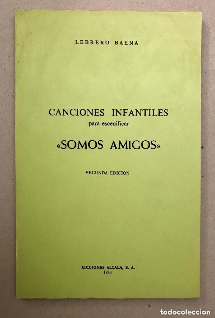 Libros de segunda mano: Canciones infantiles para escenificar. Somos amigos. Lebrero Baena