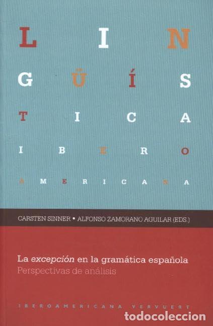 Libros de segunda mano: La excepci&oacute;n en la gram&aacute;tica espa&ntilde;ola. Perspectivas de an&aacute;lisis.