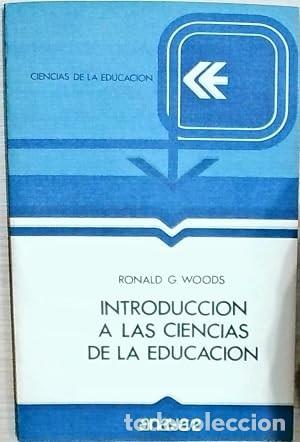 Libros de segunda mano: Introducci&oacute;n a las Ciencias de la Educaci&oacute;n. Ronald G. Woods