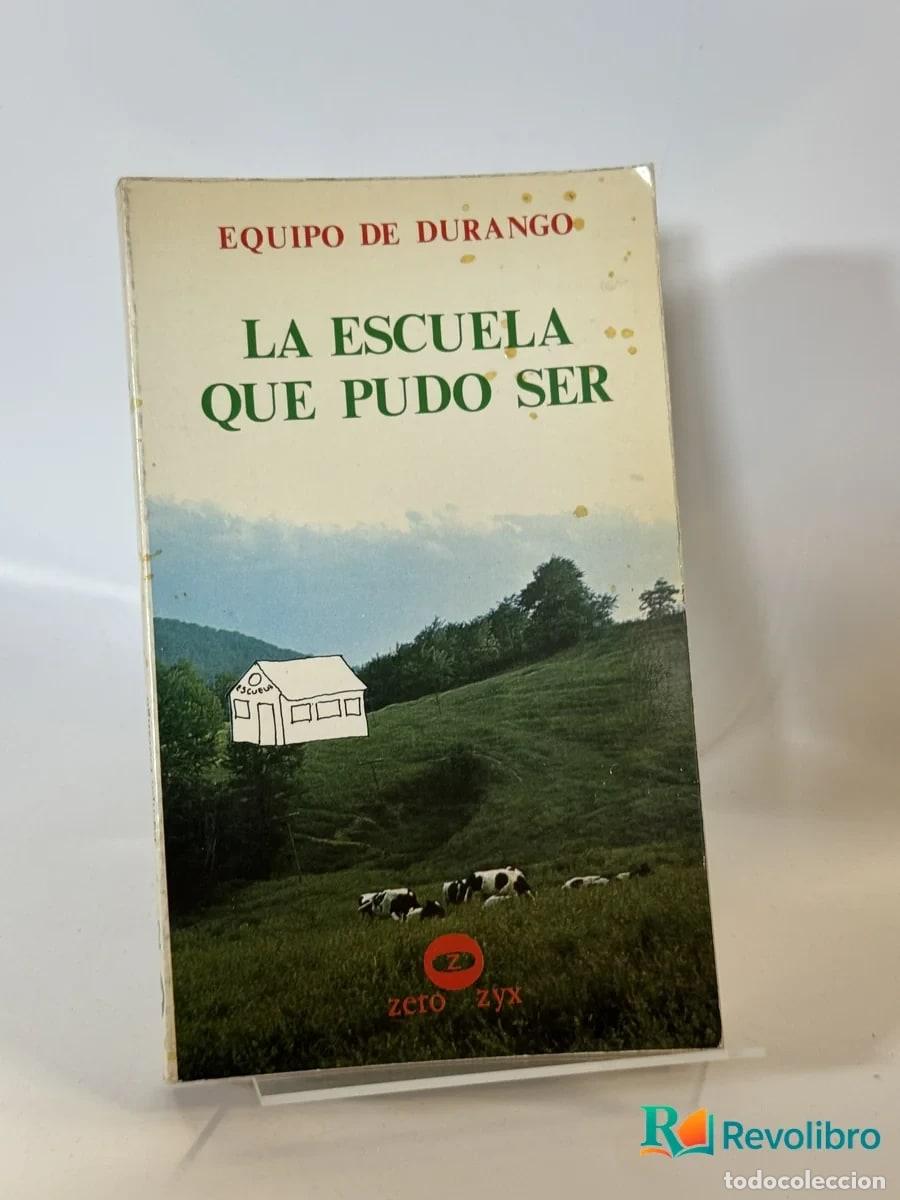 Libros de segunda mano: La Escuela Que Pudo Ser - Equipo de Durango