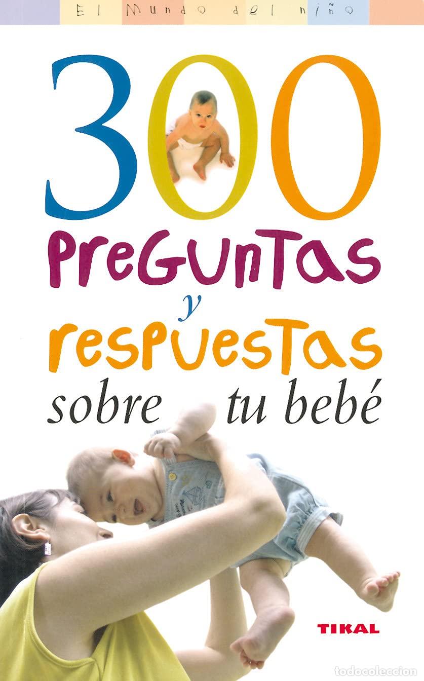 Libros de segunda mano: 300 Preguntas Y Respuestas Sobre Tu Bebe