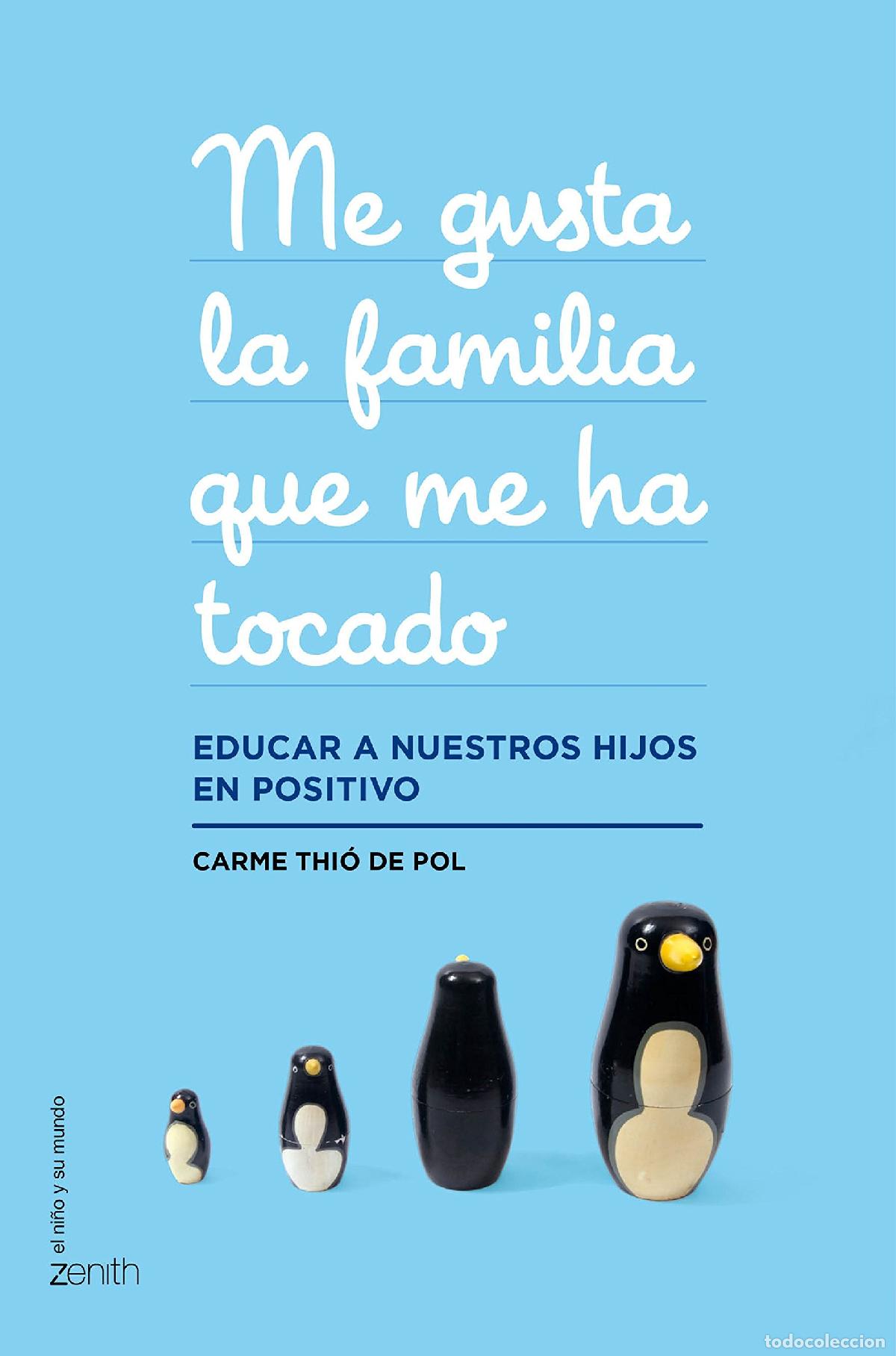 Libros de segunda mano: Me gusta la familia que me ha tocado: Educar a nuestros hijos en positivo (El Ni&ntilde;o y su Mundo)