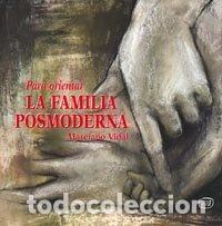 Libros de segunda mano: para orientar La Familia Posmoderna (Para leer, vivir, comprender)