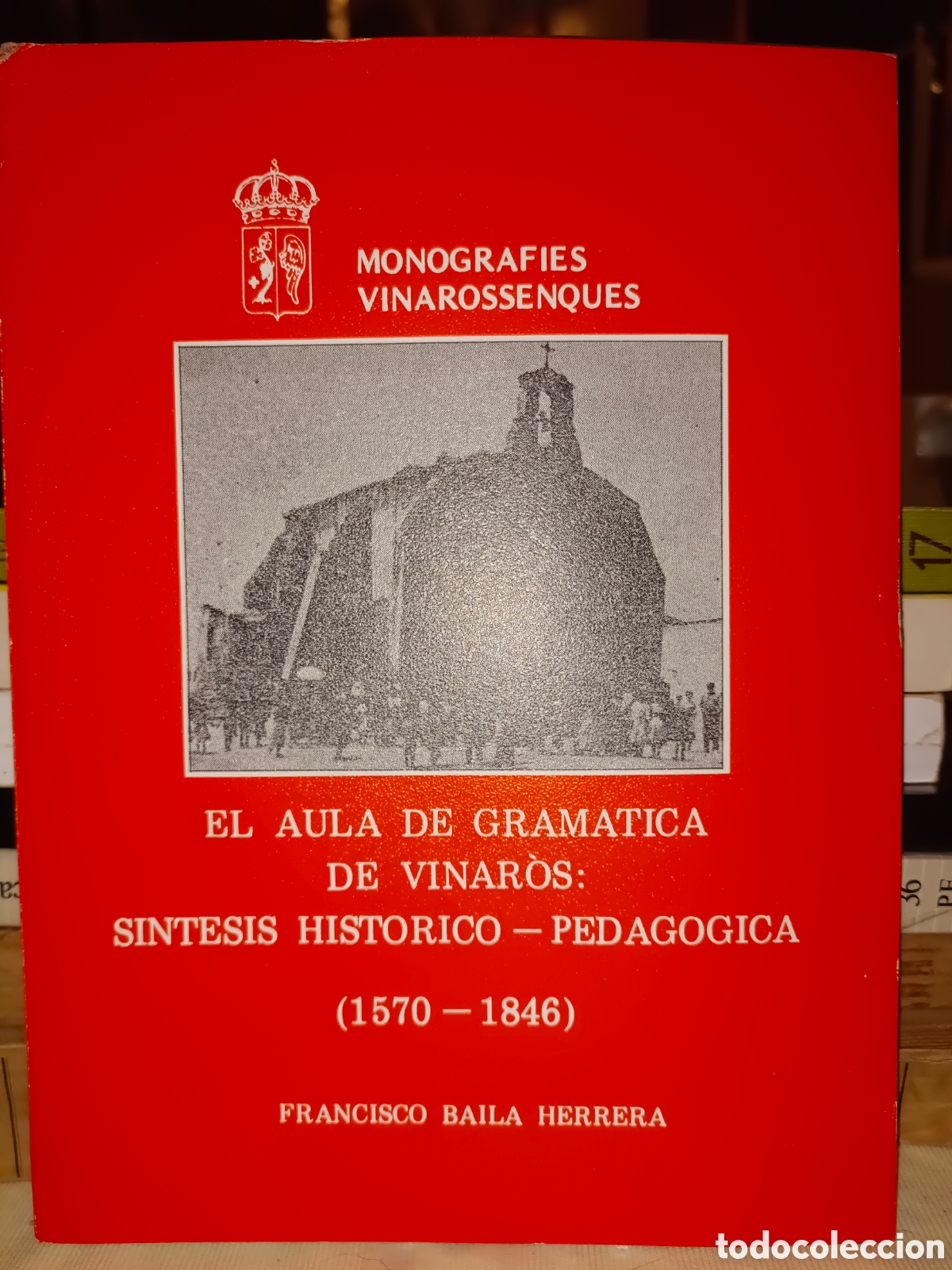Libros de segunda mano: El Aula de gram&aacute;tica de Vinar&oacute;s 1570-1846