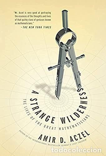 Second hand books: A Strange Wilderness: The Lives of the Great Mathematicians Edici&oacute;n en Ingl&eacute;s de Amir D. Aczel (Aut