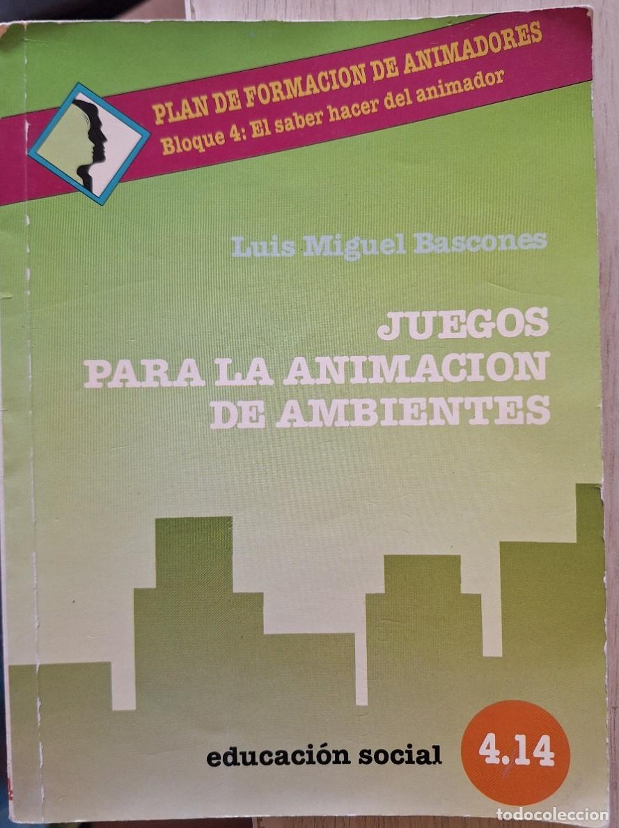 Libros de segunda mano: JUEGOS PARA LA ANIMACION DE AMBIENTES. - BASCONES, Luis Miguel.