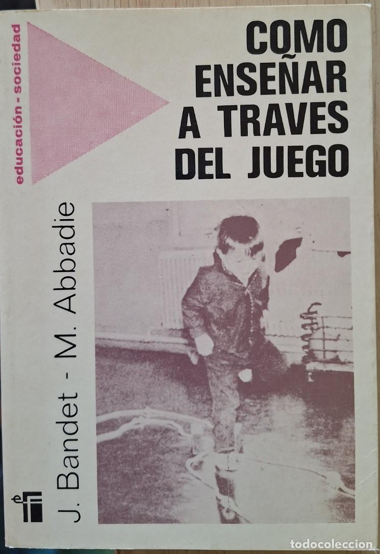 Libros de segunda mano: COMO ENSE&Ntilde;AR A TRAVES DEL JUEGO. - BANDET/ABBADIE, J./M.