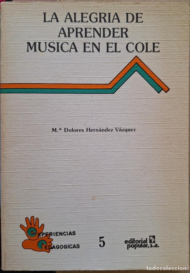Libros de segunda mano: LA ALEGRIA DE APRENDER MUSICA EN EL COLE. - HERNANDEZ VAZQUEZ, M&ordf; Dolores.