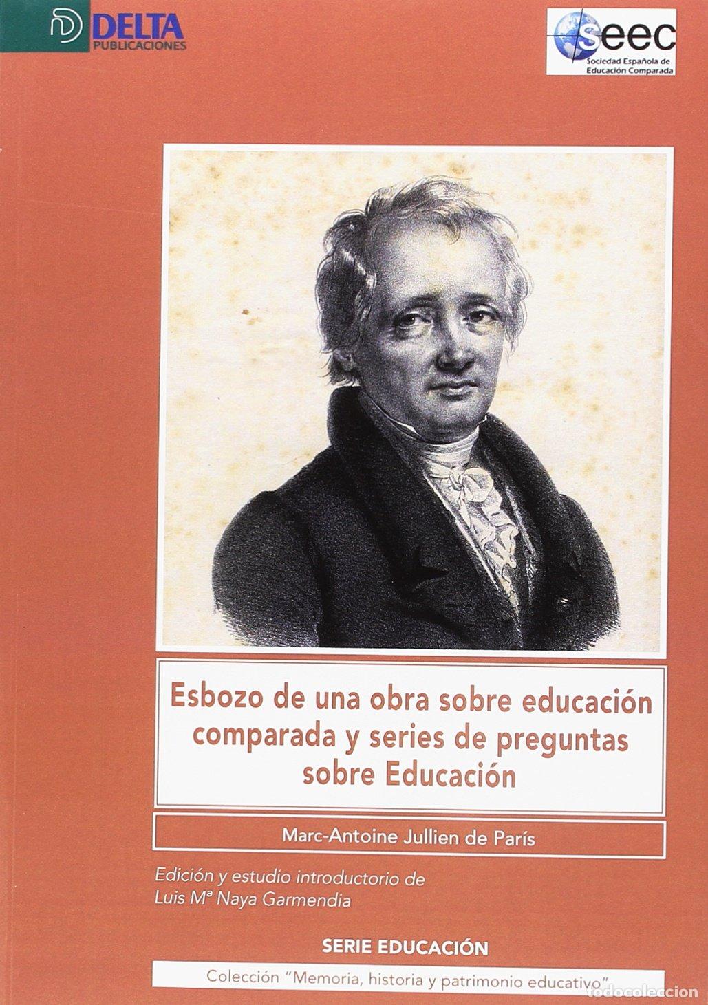Libros de segunda mano: Esbozo de una obra sobre educaci&oacute;n comparada y series de preguntas sobre educaci&oacute;n (DELTA)